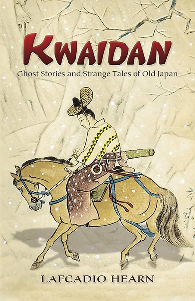 Kwaidan: Ghost Stories and Strange Tales of Old Japan (Dover