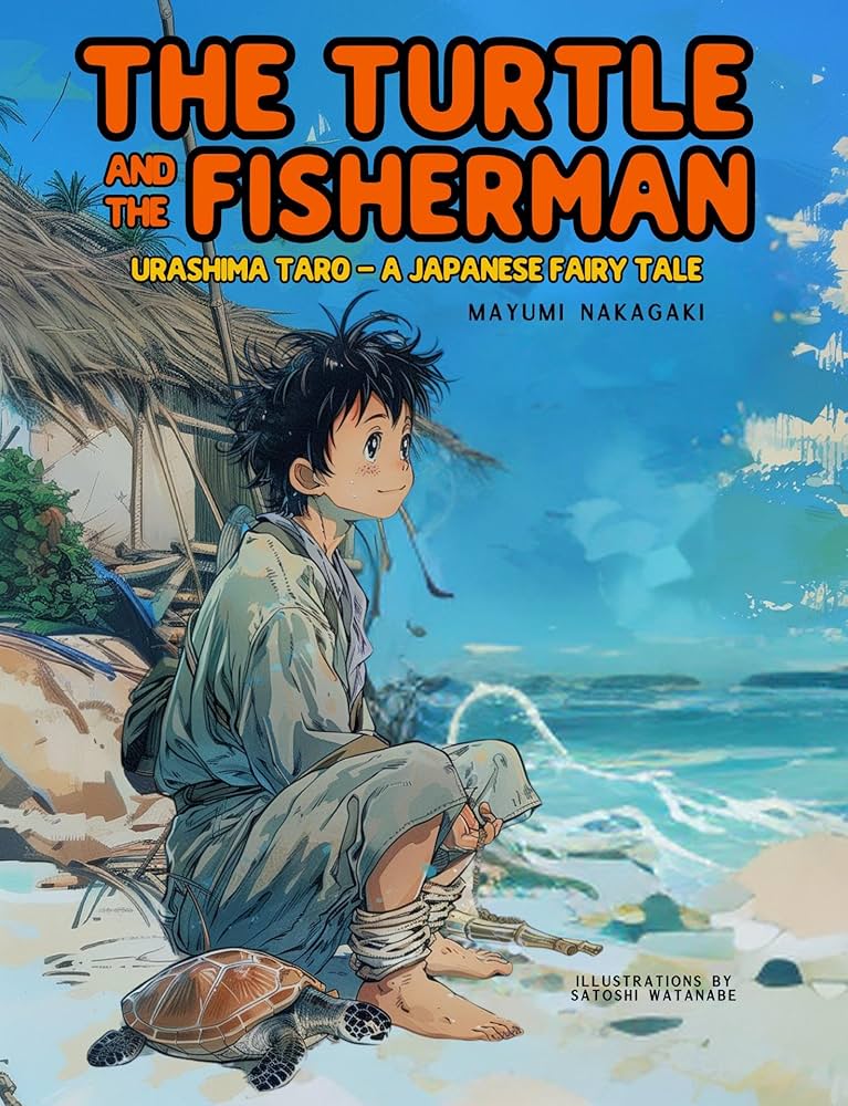 The Turtle and the Fisherman: Urashima Taro: A Japanese Fairy Tale