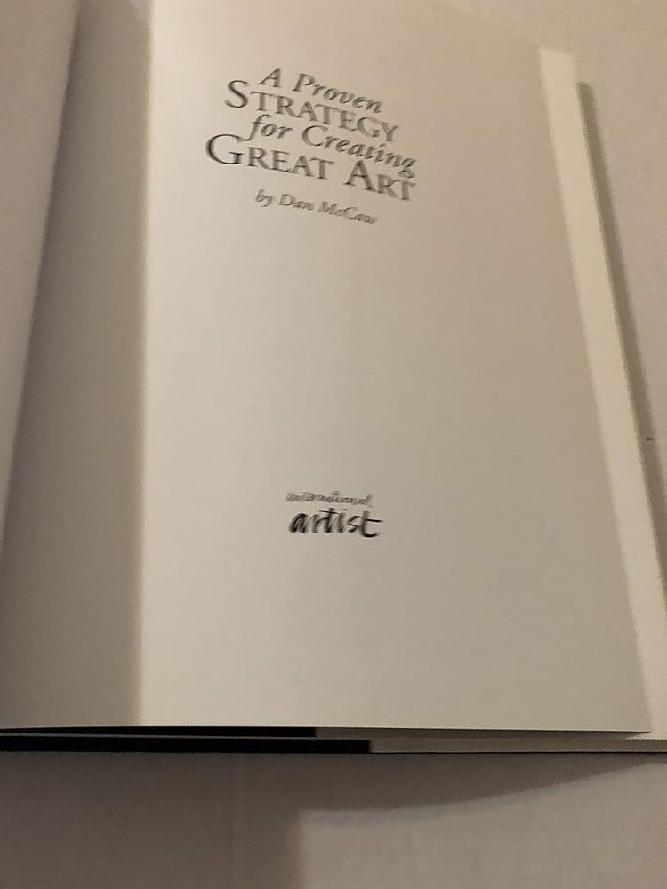 A Proven Strategy for Creating Great Art: McCaw, Dan
