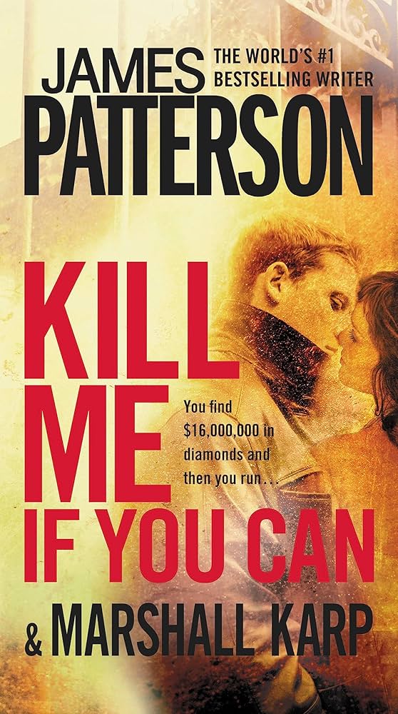 Amazon.com: Kill Me If You Can: 9780446571869: Patterson, James