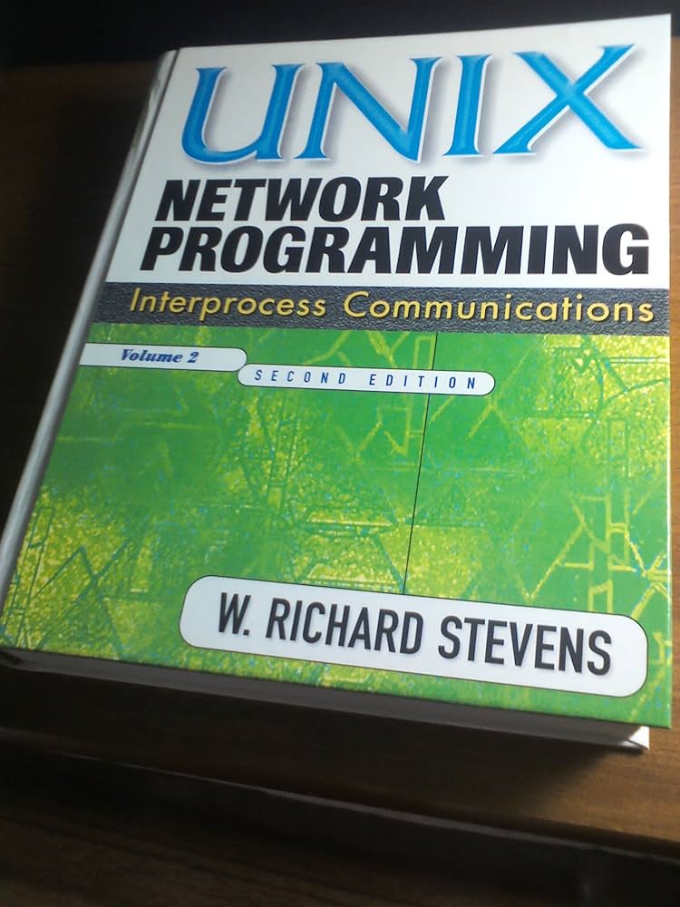 UNIX Network Programming, Volume 2: Interprocess Communications