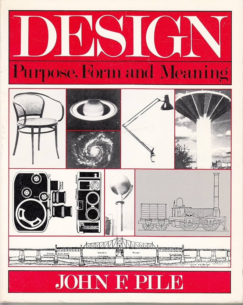Amazon.co.jp: Design: Purpose, Form and Meaning : Pile, John F.: 洋書