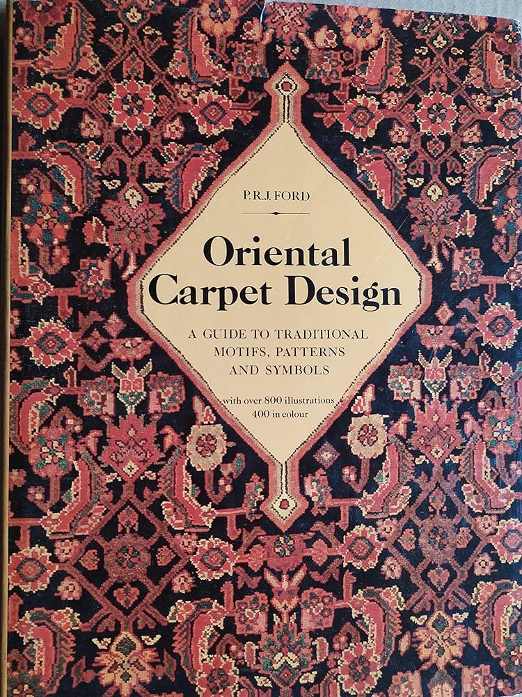 Oriental Carpet Design: A Guide to Traditional Motifs, Patterns