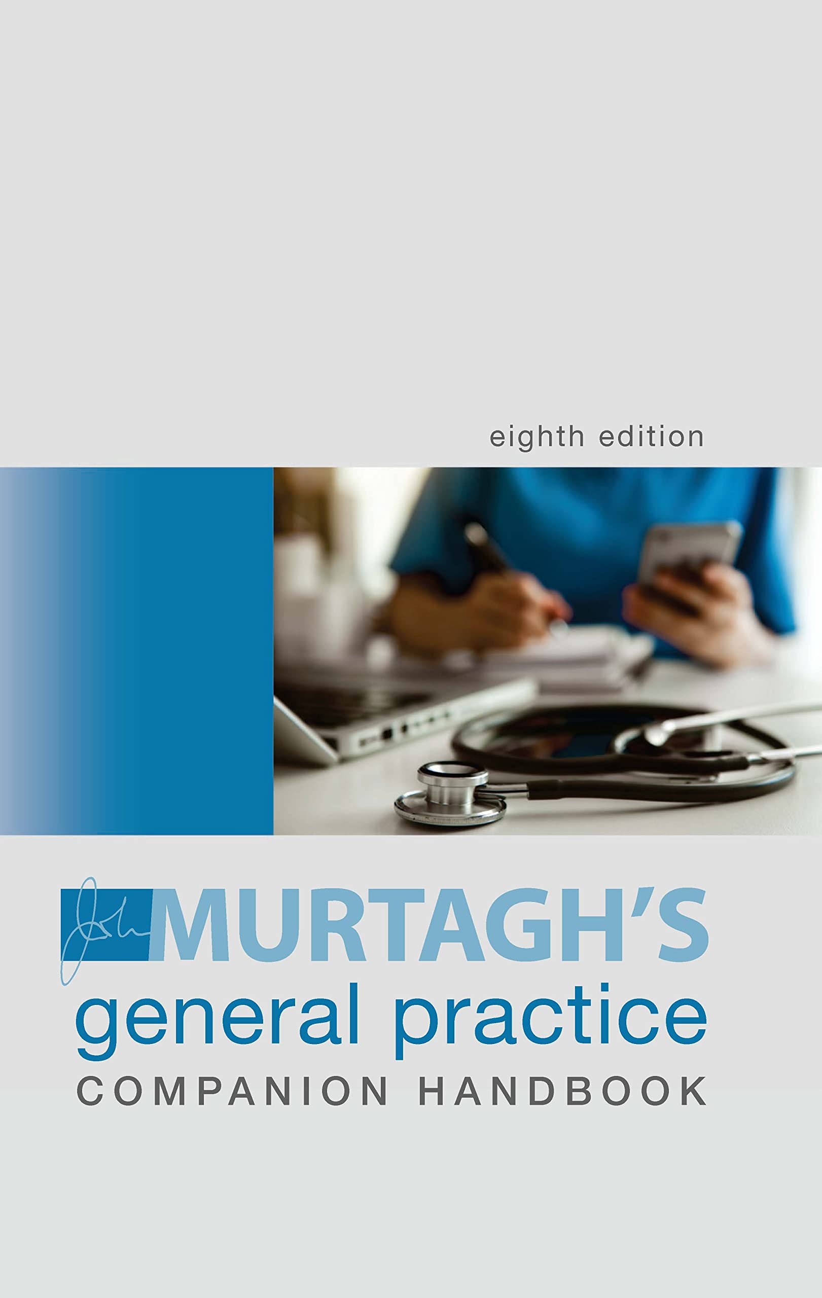 Murtagh General Practice Companion Handbook, 8th Edition by John