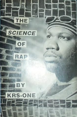 The Science of Rap by KRS-One | Goodreads