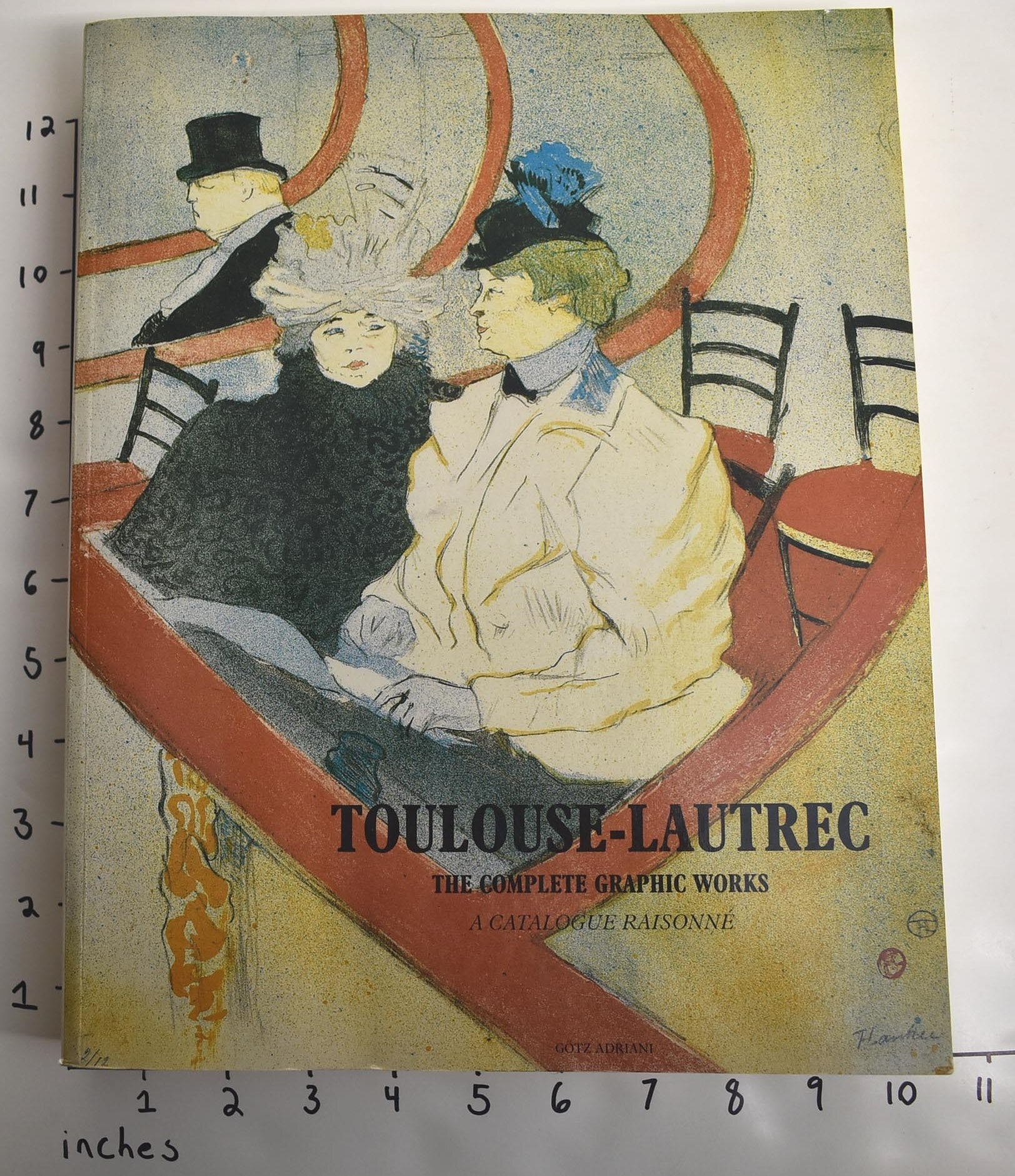 Toulouse-Lautrec: The Complete Graphic Works: A Catalogue Raisonne