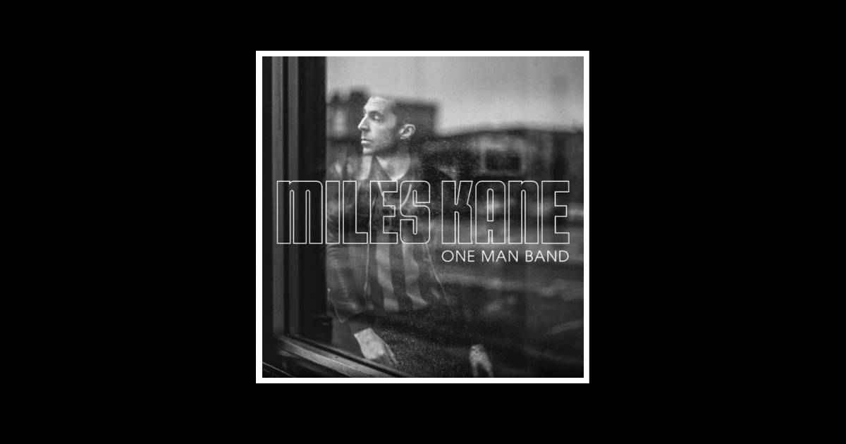 Album Review: Miles Kane – One Man Band – No Frills Reviews