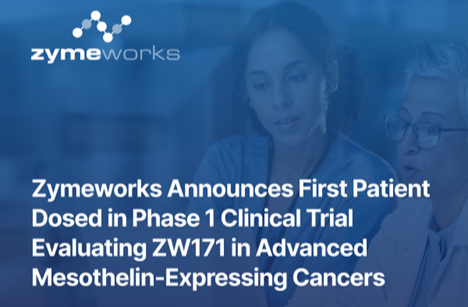 Zymeworks Announces First Patient Dosed in Phase 1 Clinical Trial
