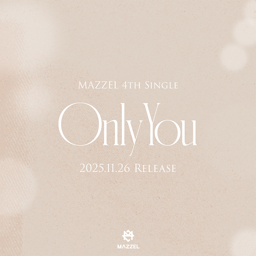 MAZZEL_OnlyYou ] 2025.11.26 Release MAZZEL 4th Single 