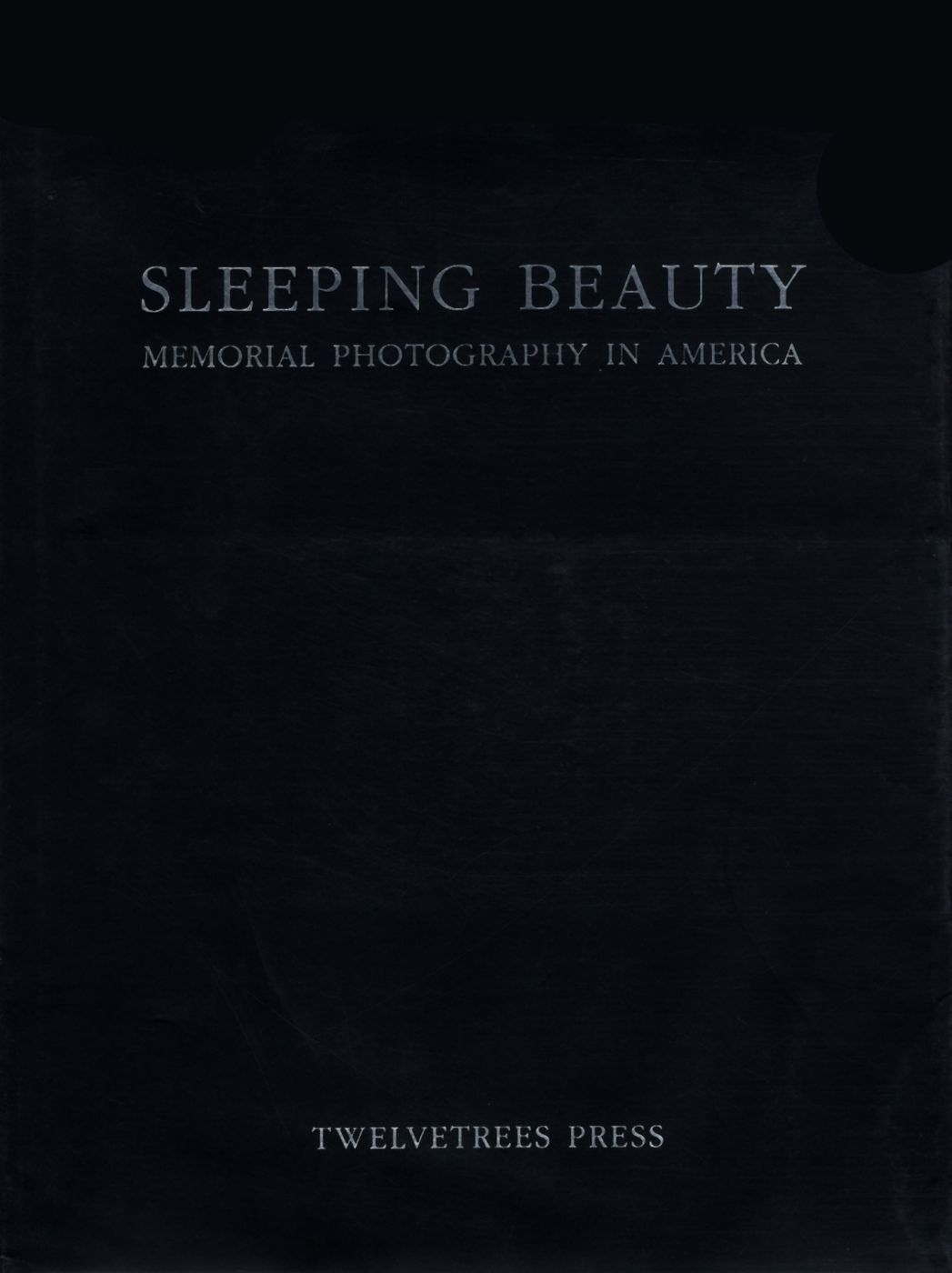 Sleeping Beauty: Memorial Photography in America (First Edition