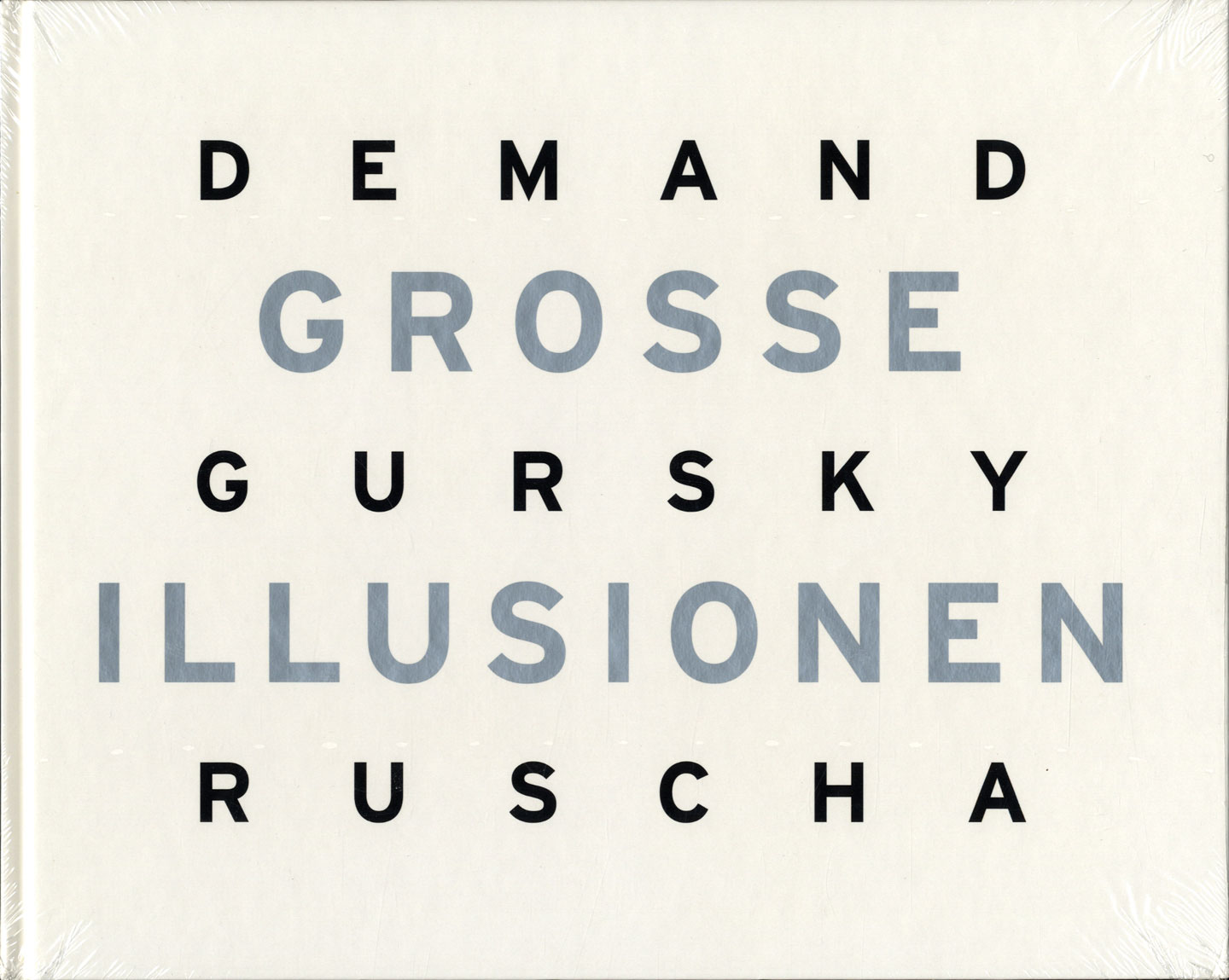 Grosse Illusionen: Thomas Demand, Andreas Gursky, Ed Ruscha