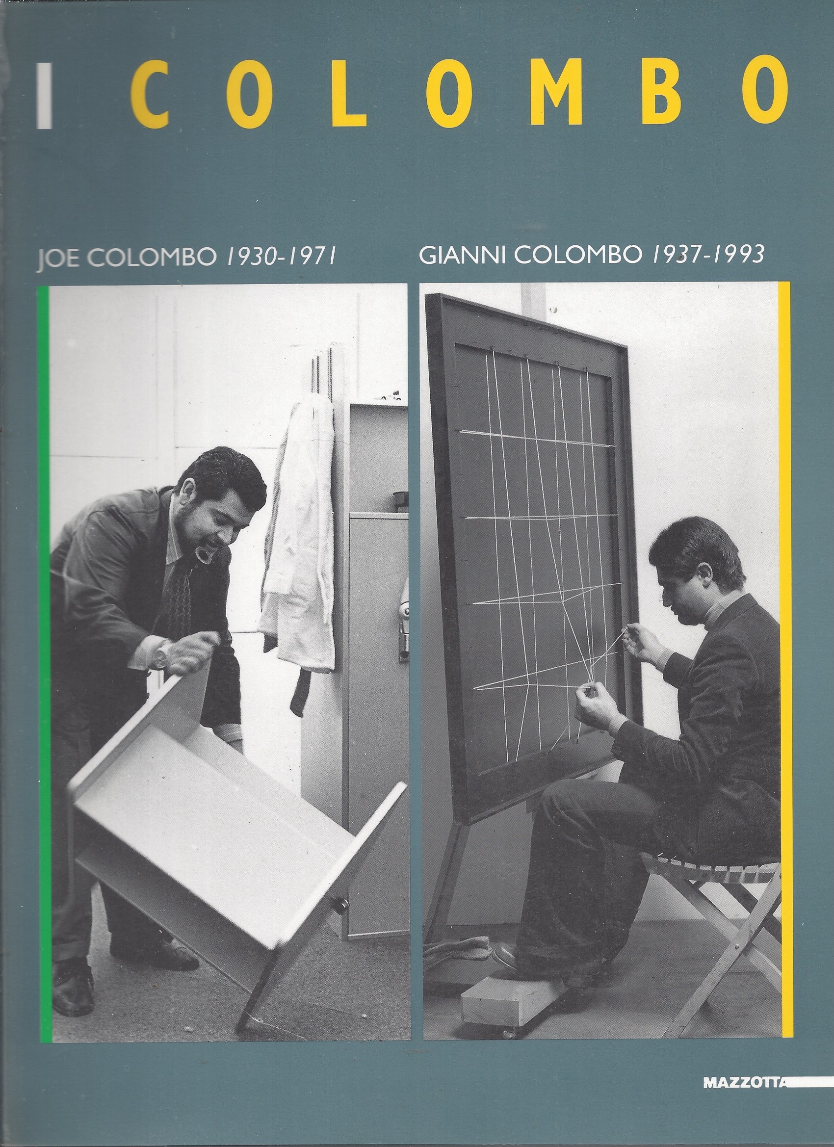 I COLOMBO Joe Colombo 1939-1971 - Gianni Colombo 1937-1993 by