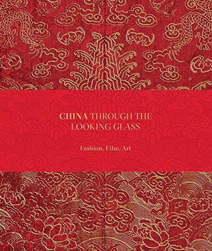 China: Through the Looking Glass - Bolton, Andrew: 9780300211122