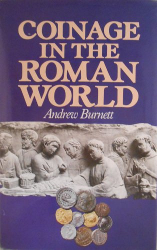 Coinage in the Roman World - Burnett, Andrew: 9780318238814 - AbeBooks