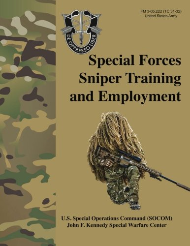 Special Forces Sniper Training and Employment - FM 3-05.222 (TC 31