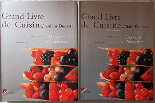 Grand Livre De Cuisine D'alain Ducasse: Desserts Et Pâtisseries