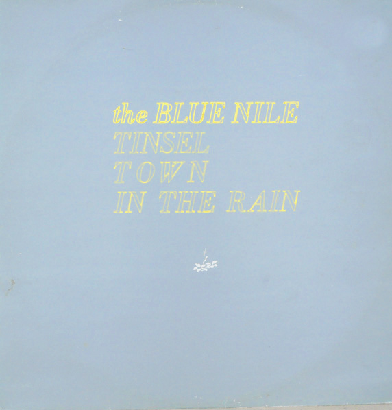 Record Review: The Blue Nile – Tinseltown In The Rain | Post-Punk Monk