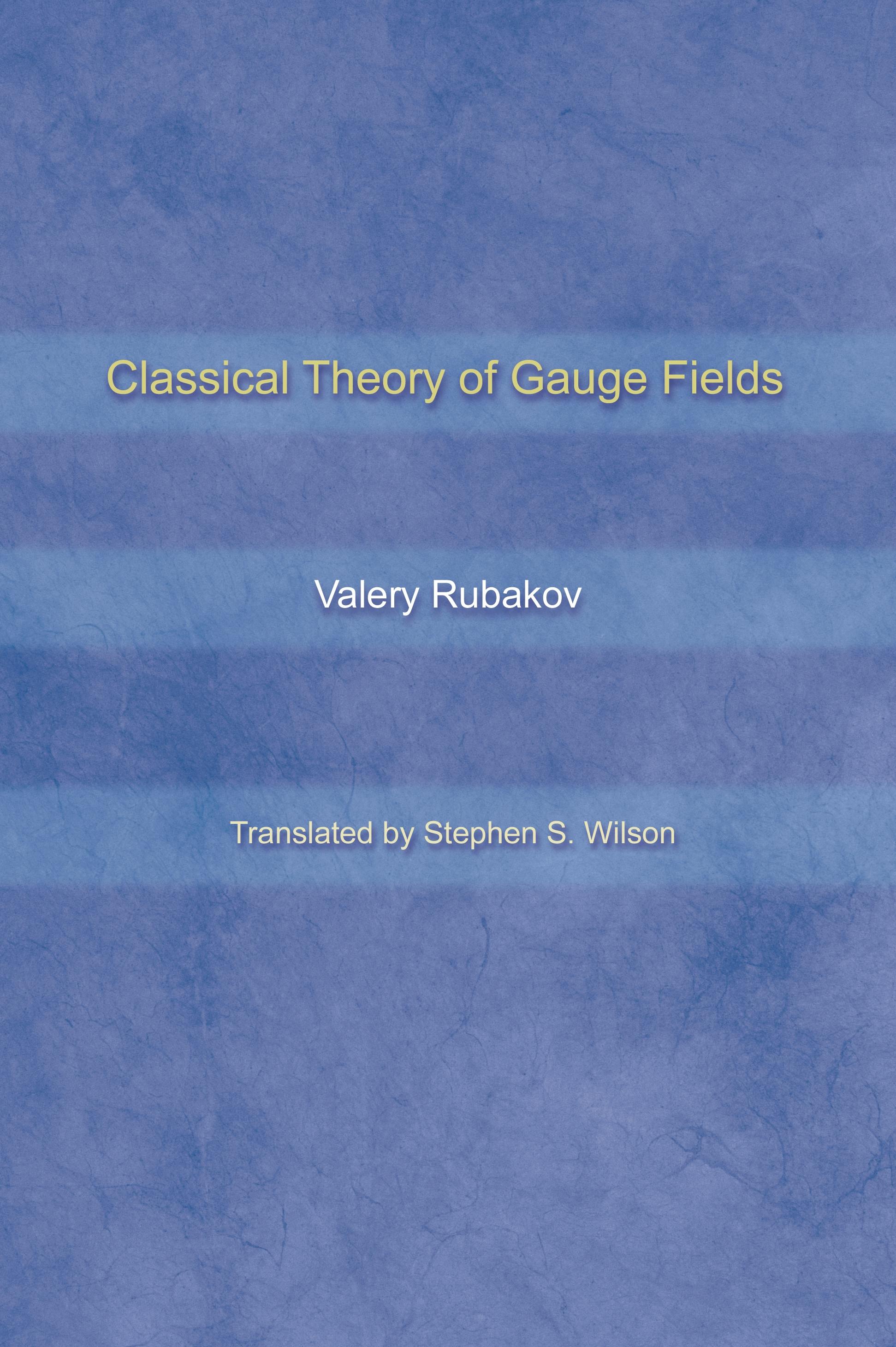 Classical Theory of Gauge Fields | Princeton University Press