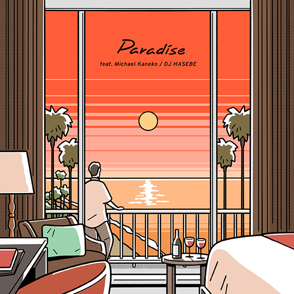 DJ HASEBE – Paradise feat. Michael Kaneko / Feeling Good feat