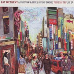 Pat Metheny: Tokyo Day Trip album review @ All About Jazz