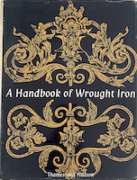 A Handbook of Wrought Iron From the middle ages to the end of the