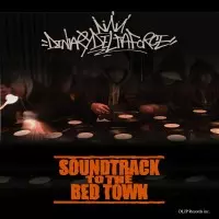 SOUNDTRACK TO THE BED TOWN/DINARY DELTA FORCE｜HIPHOP/R&B