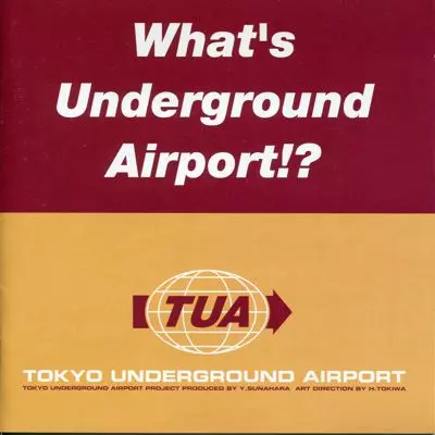 TOKYO UNDERGROUND AIRPORT - WHAT'S UNDERGROUND AIRPORT!?/YOSHINORI