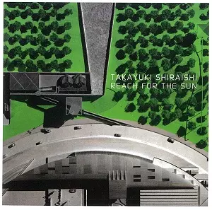 REACH FOR THE SUN/TAKAYUKI SHIRAISHI/白石隆之｜CLUB/DANCE