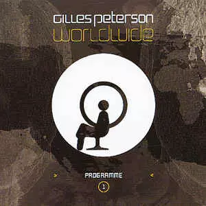 Gilles Peterson:Worldwide Programme 1/GILLES PETERSON/ジャイルス