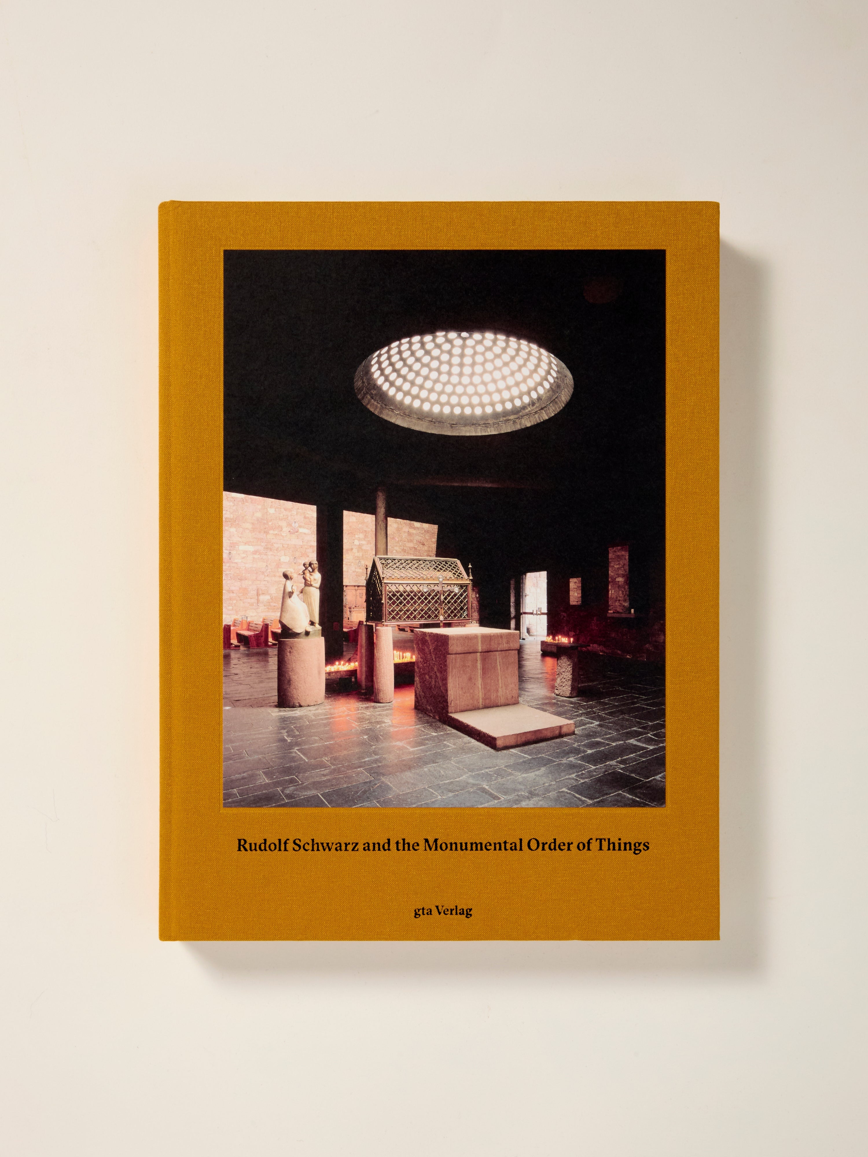 Rudolf Schwarz and the Monumental Order of Things — William Stout