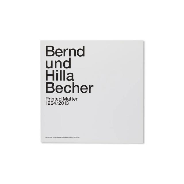 PRINTED MATTER 1964-2013 by Bernd und Hilla Becher ベルント&ヒラ
