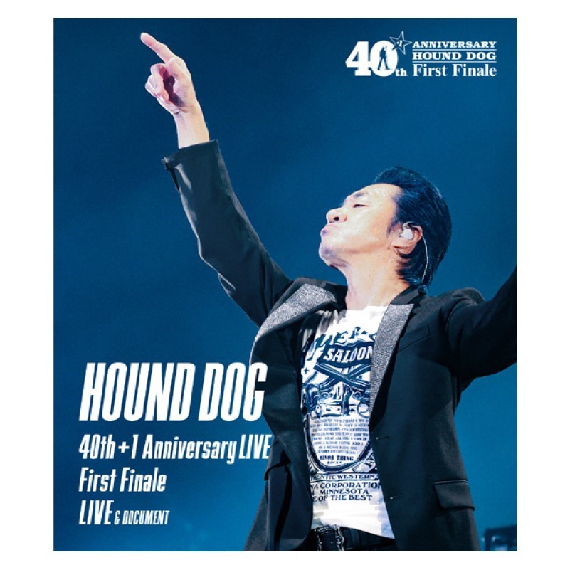 HOUND DOG】HOUND DOG 40th+1 Anniversary LIVE First Finale