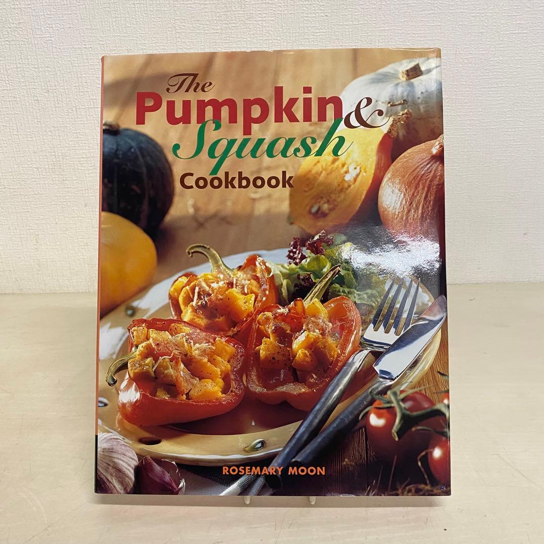 The Pumpkin and Squash Cook Book 洋書