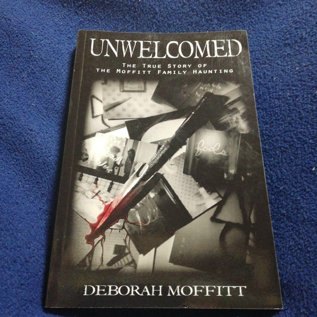 洋書 UNWELCOMED: The Moffitt Family Haunting Unwelcomed: The True Story of the Moffitt Family Haunting: Moffitt
