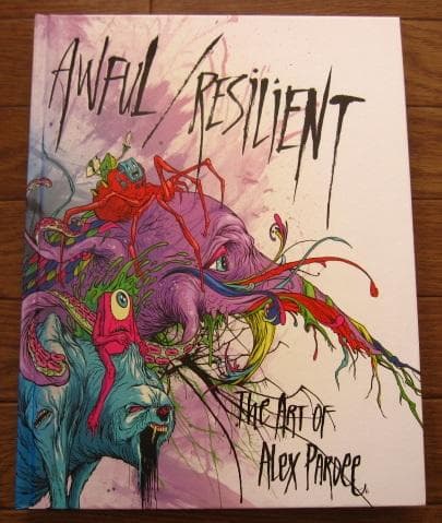 Awful / Resilient　Alex Pardee Alex Pardee: Awful / Resilient