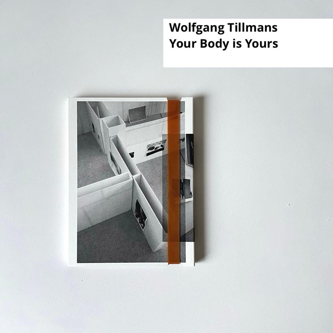 【新品】Wolfgang Tillmans Your Body is Yours YOUR BODY IS YOURS / Wolfgang Tillmans ヴォルフガング