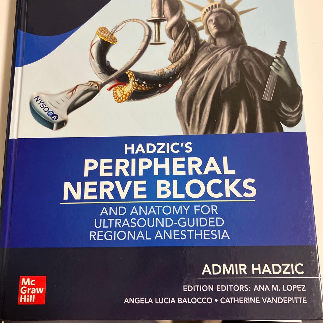 健康・医学 HADZIC'S PERIPHERAL NERVE BLOCKS Hadzic's Peripheral Nerve Blocks and Anatomy for Ultrasound-Guided