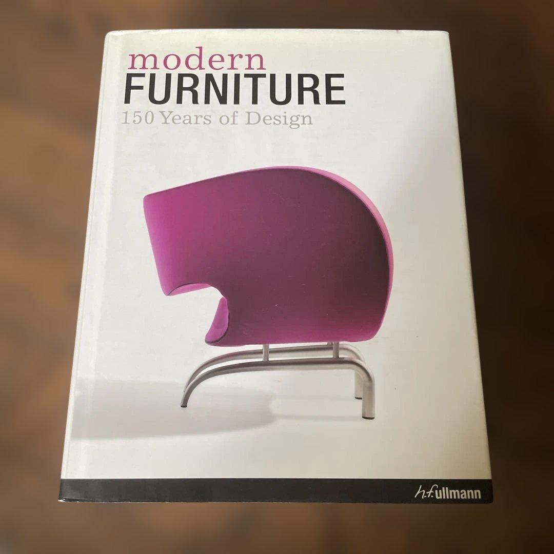 アート・デザイン・音楽 modern FURNITURE 150 Years of Design Modern Furniture: 150 Years of Design: Andrea Mehlhose