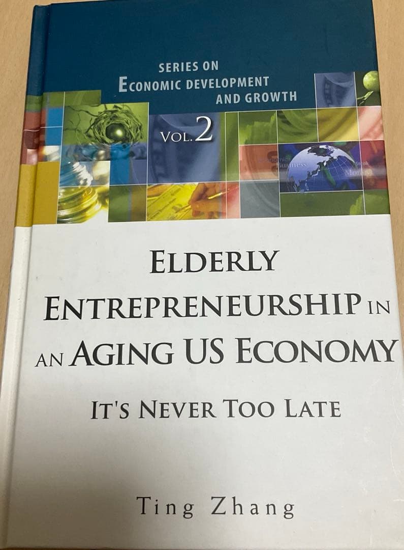 ▼Elderly Entrepreneurship in an Aging Us Elderly Entrepreneurship in an Aging US Economy: It's Never Too