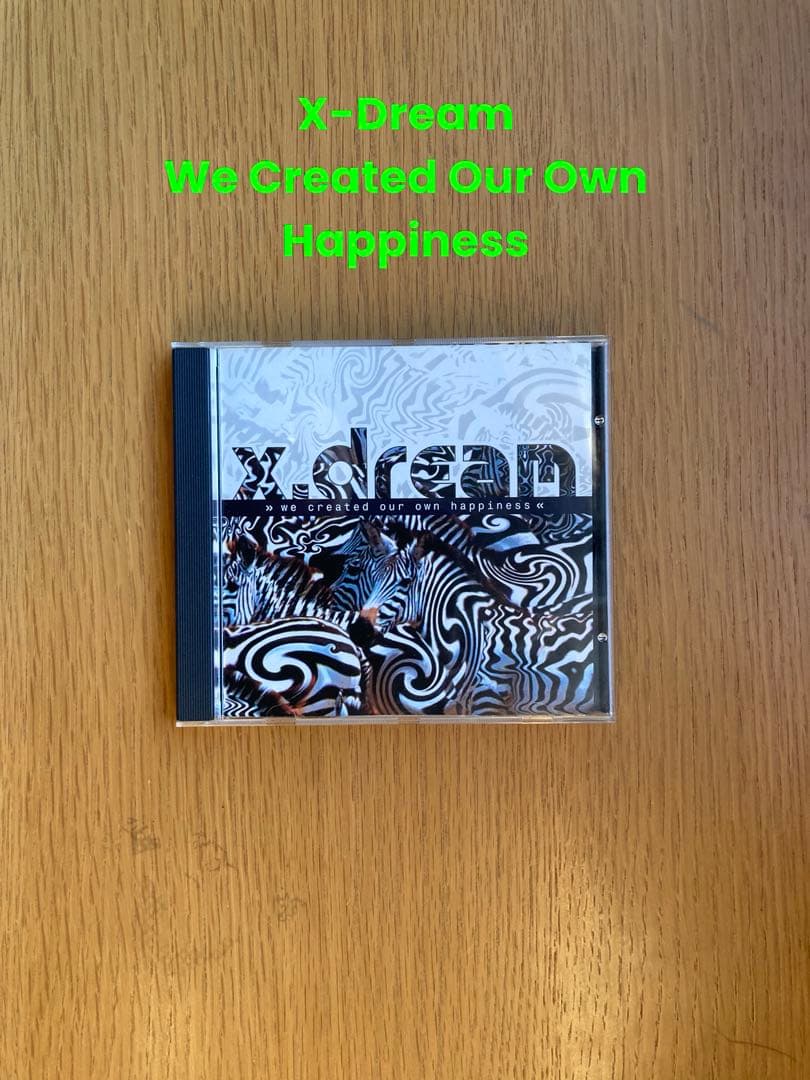 邦楽 X-Dream We Created Our Own Happiness X-Dream - X-Dream 