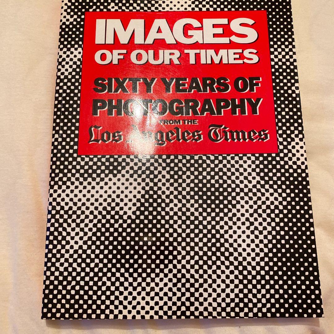 洋書 Images of our times  Los Angels Times 洋書 Images of our times Los Angels Times IMAGES OF OUR TIMES