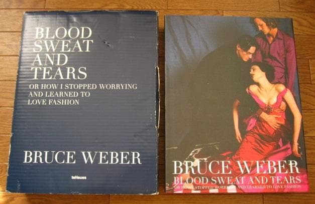 Blood Sweat And Tears　Bruce Weber Blood Sweat and Tears by Bruce Weber (28-Oct-2005) Hardcover