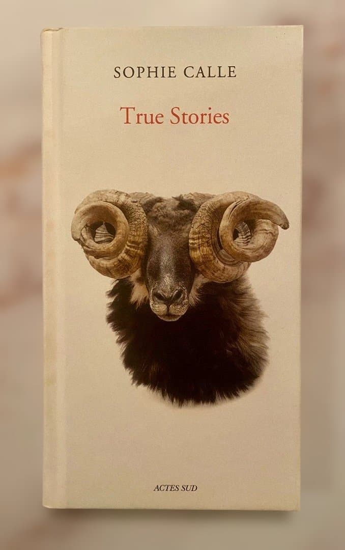 アート・デザイン・音楽 Sophie Calle / True Stories Sophie Calle: True Stories: 66 Short Stories: New Edition: Calle