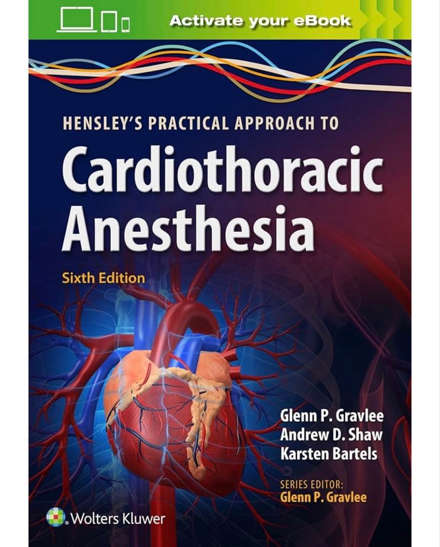 ヘンスレー心臓手術の麻酔　英語版　第6版 Hensley's Practical Approach to Cardiothoracic Anesthesia, 6th ed