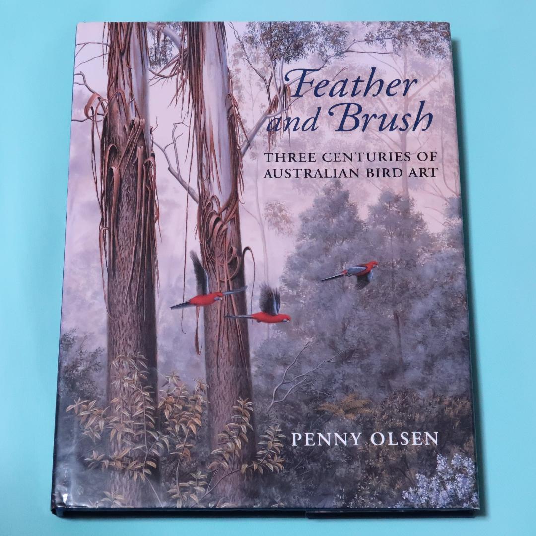 特別価格！ Feather and Brush：オーストラリア鳥類芸術300年 特別価格！ Feather and Brush：オーストラリア鳥類芸術300年