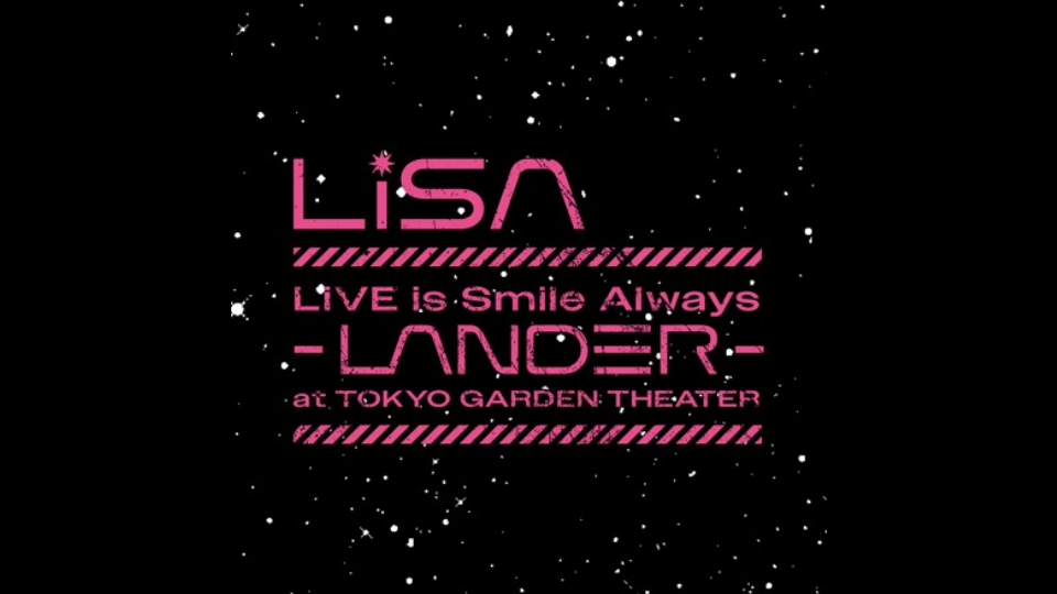 LiSA LiVE is SMiLE ALWAYS -LANDER- Concert Album Now Streaming