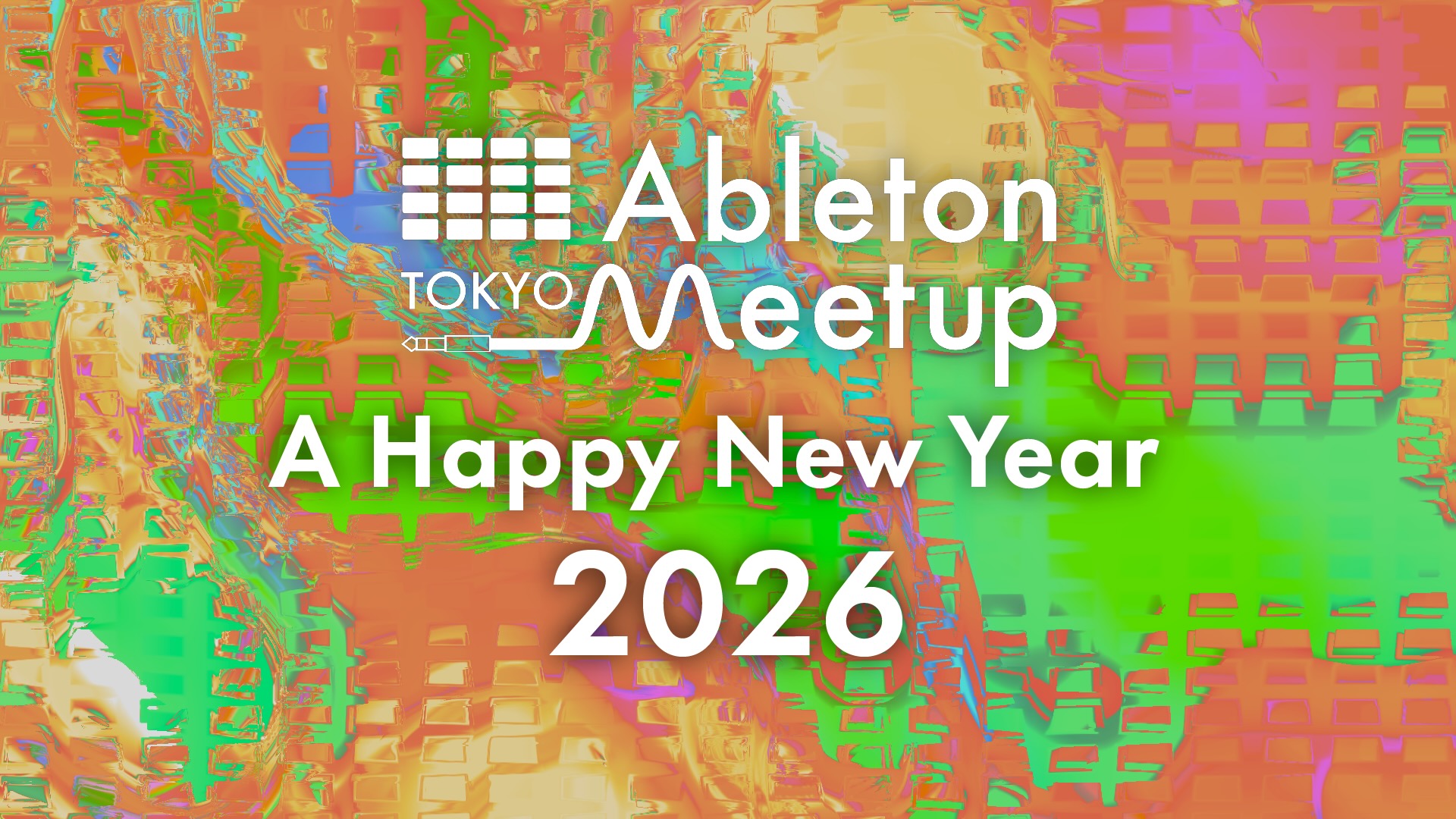 🎍2026年もよろしくお願いいたします🎍 - Ableton Meetup Tokyo