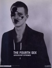 The fourth sex : adolescent extremes : Free Download, Borrow, and