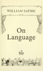 On language : Safire, William, 1929-2009 : Free Download, Borrow