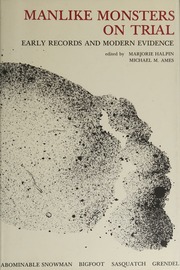 Manlike monsters on trial : early records and modern evidence